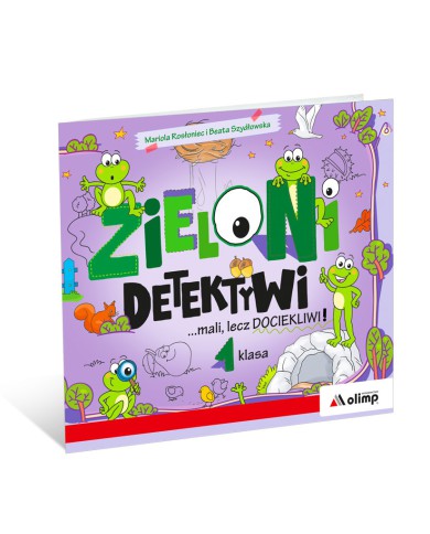 ZIELONI DETEKTYWI ...mali, lecz dociekliwi!   1 klasa ZIELONI DETEKTYWI ...mali, lecz dociekliwi!   1 klasa