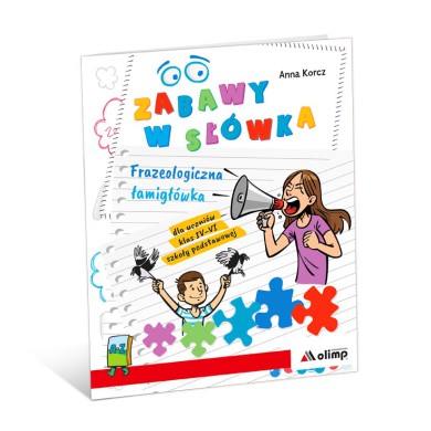 Zabawy w słówka – Frazeologiczna łamigłówka Zabawy w słówka – Frazeologiczna łamigłówka