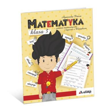 Matematyka kl. 3 - zadania matematyczne i logiczne z Olimpkiem Matematyka kl. 3 - zadania matematyczne i logiczne z Olimpkiem