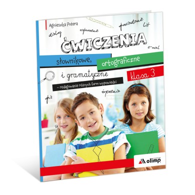 ĆWICZENIA słownikowe, ortograficzne i gramatyczne | klasa 3 ĆWICZENIA słownikowe, ortograficzne i gramatyczne | klasa 3