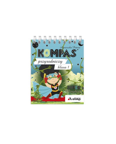 KOMPAS przyrodniczy klasa 1 z SUPER Olimpkiem KOMPAS przyrodniczy klasa 1 z SUPER Olimpkiem