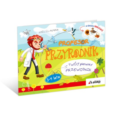 Profesor PRZYRODNIK TWÓJ pierwszy PRZEWODNIK Profesor PRZYRODNIK TWÓJ pierwszy PRZEWODNIK