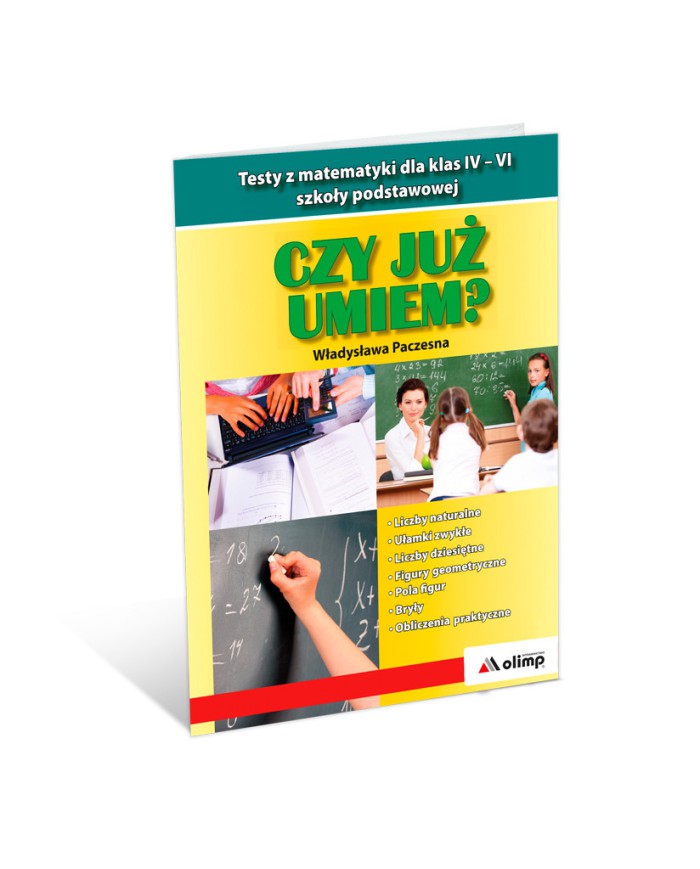 CZY JUŻ UMIEM? Testy z matematyki dla klas IV-VI szkoły podstawowej